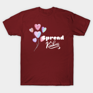 Spread Kindness T-Shirt - spread kindness by SKULS14